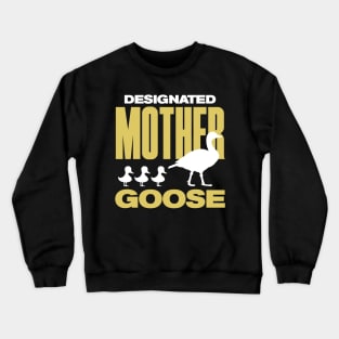 Designated Mother Goose Crewneck Sweatshirt